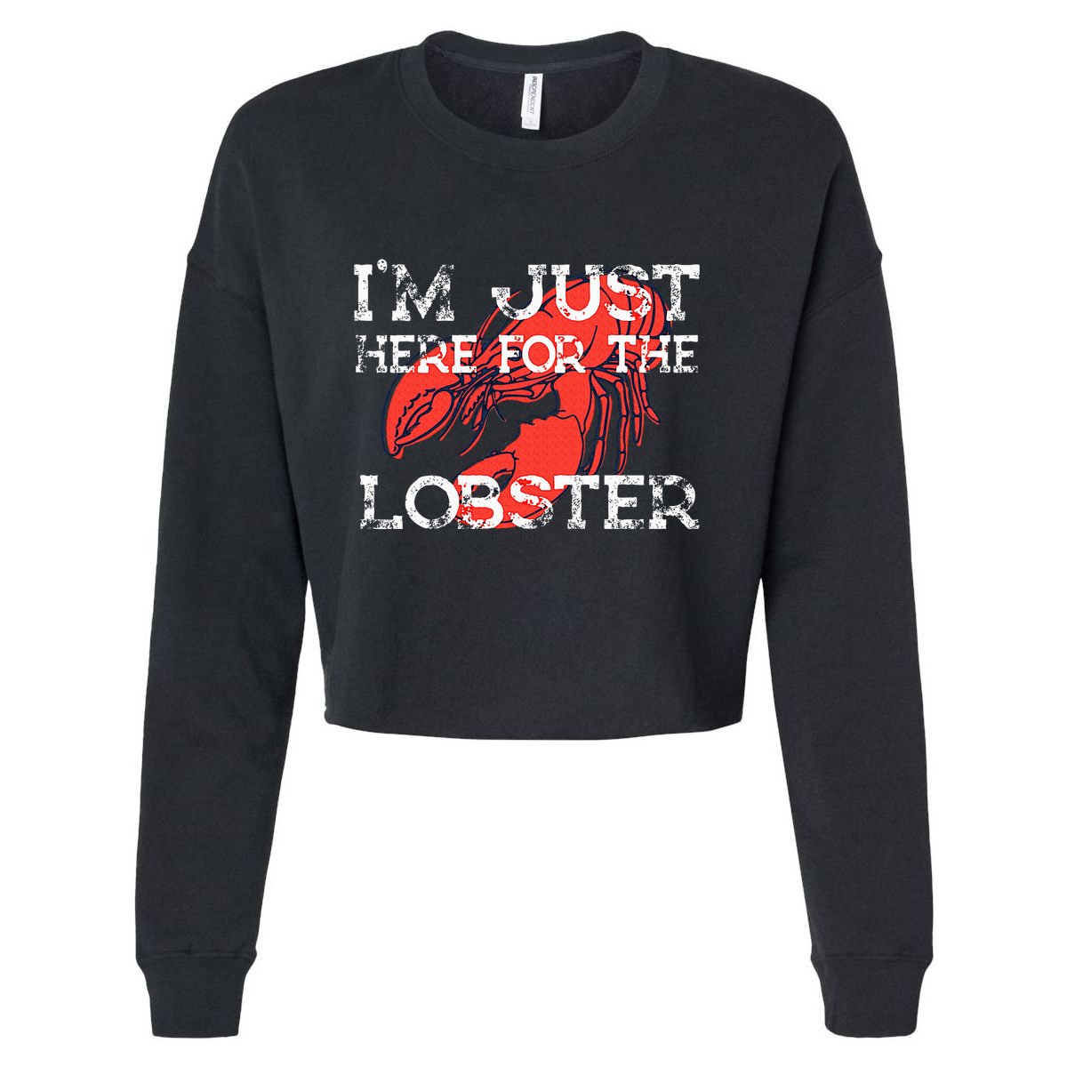 IM Just Here For The Lobster Funny Lobster Eating Seafood Cropped Pullover Crew