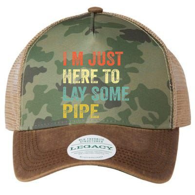 I'm Just Here To Lay Pipe Funny Plumber Pipefitter Legacy Tie Dye Trucker Hat