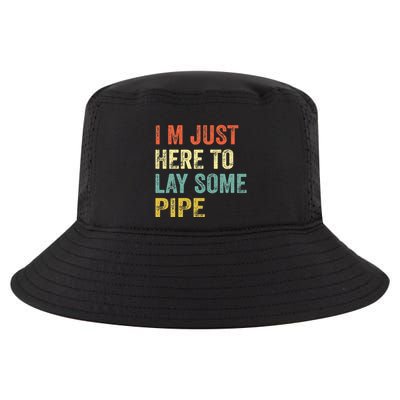 I'm Just Here To Lay Pipe Funny Plumber Pipefitter Cool Comfort Performance Bucket Hat