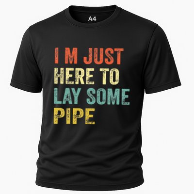 I'm Just Here To Lay Pipe Funny Plumber Pipefitter Performance Shirt