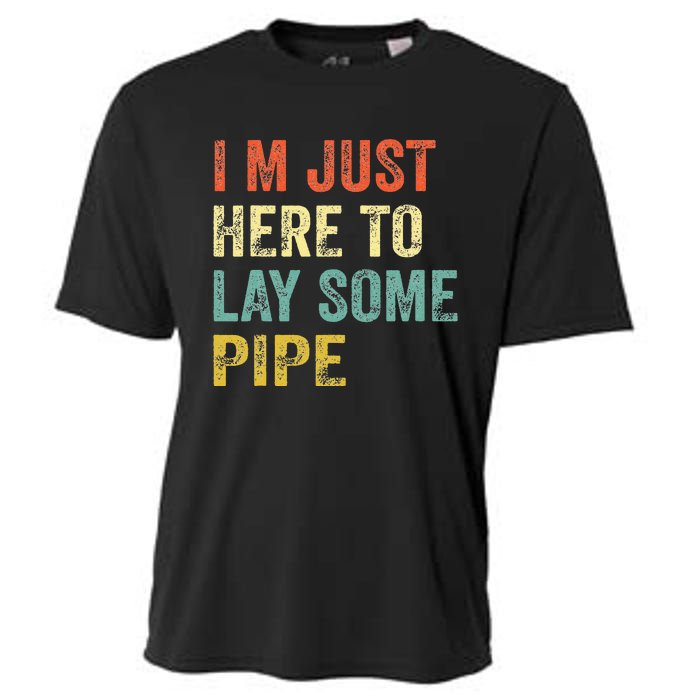 I'm Just Here To Lay Pipe Funny Plumber Pipefitter Cooling Performance Crew T-Shirt