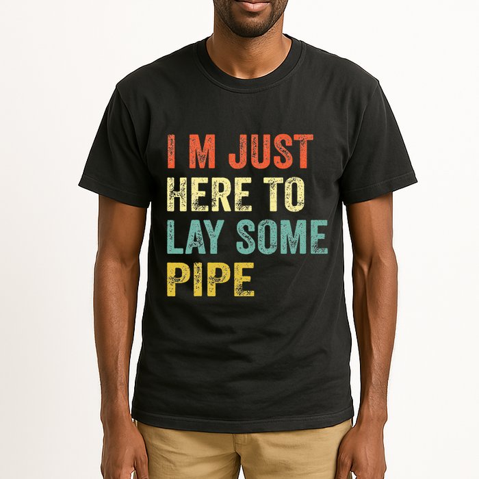 I'm Just Here To Lay Pipe Funny Plumber Pipefitter Tall T-Shirt