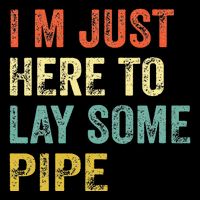 I'm Just Here To Lay Pipe Funny Plumber Pipefitter Sustainable Bucket Hat