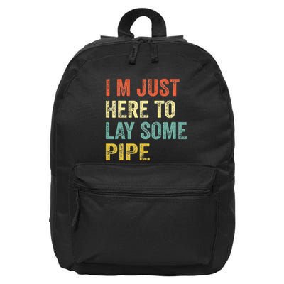 I'm Just Here To Lay Pipe Funny Plumber Pipefitter 16 in Basic Backpack
