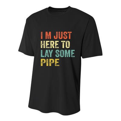 I'm Just Here To Lay Pipe Funny Plumber Pipefitter Youth Performance Sprint T-Shirt