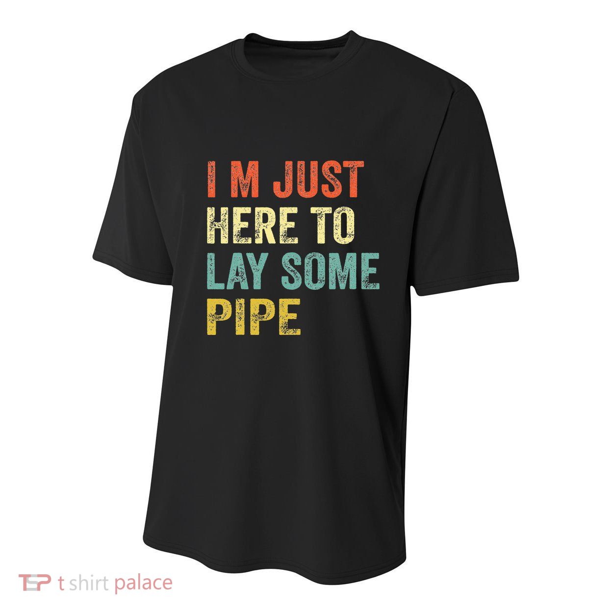 I'm Just Here To Lay Pipe Funny Plumber Pipefitter Youth Performance Sprint T-Shirt