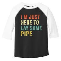 I'm Just Here To Lay Pipe Funny Plumber Pipefitter Toddler Fine Jersey T-Shirt