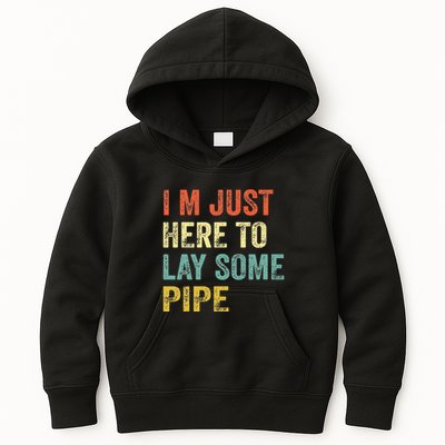 I'm Just Here To Lay Pipe Funny Plumber Pipefitter Kids Hoodie