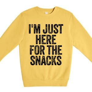 I'm Just Here For The Snacks Funny Food Lover Foodie Joke Great Gift Premium Crewneck Sweatshirt