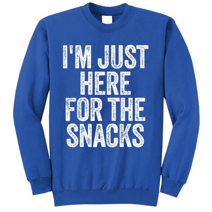 I'm Just Here For The Snacks Funny Food Lover Foodie Joke Great Gift Sweatshirt