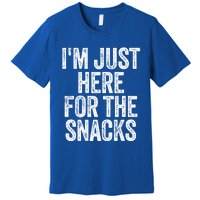 I'm Just Here For The Snacks Funny Food Lover Foodie Joke Great Gift Premium T-Shirt