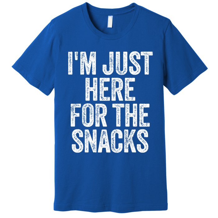 I'm Just Here For The Snacks Funny Food Lover Foodie Joke Great Gift Premium T-Shirt