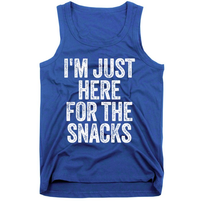 I'm Just Here For The Snacks Funny Food Lover Foodie Joke Great Gift Tank Top