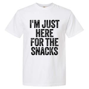 I'm Just Here For The Snacks Funny Food Lover Foodie Joke Great Gift Garment-Dyed Heavyweight T-Shirt