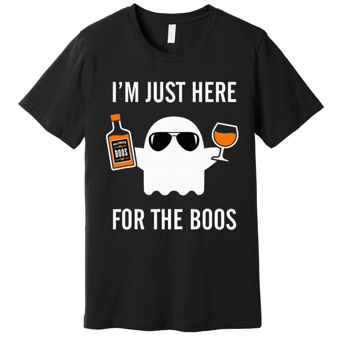 I'm Just Here For The Boos Funny Halloween Liquor Premium T-Shirt