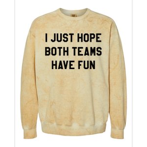 I Just Hope Both Teams Have Fun For Men Women Kids Colorblast Crewneck Sweatshirt