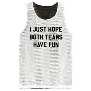 I Just Hope Both Teams Have Fun For Men Women Kids Mesh Reversible Basketball Jersey Tank