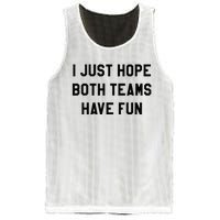 I Just Hope Both Teams Have Fun For Men Women Kids Mesh Reversible Basketball Jersey Tank