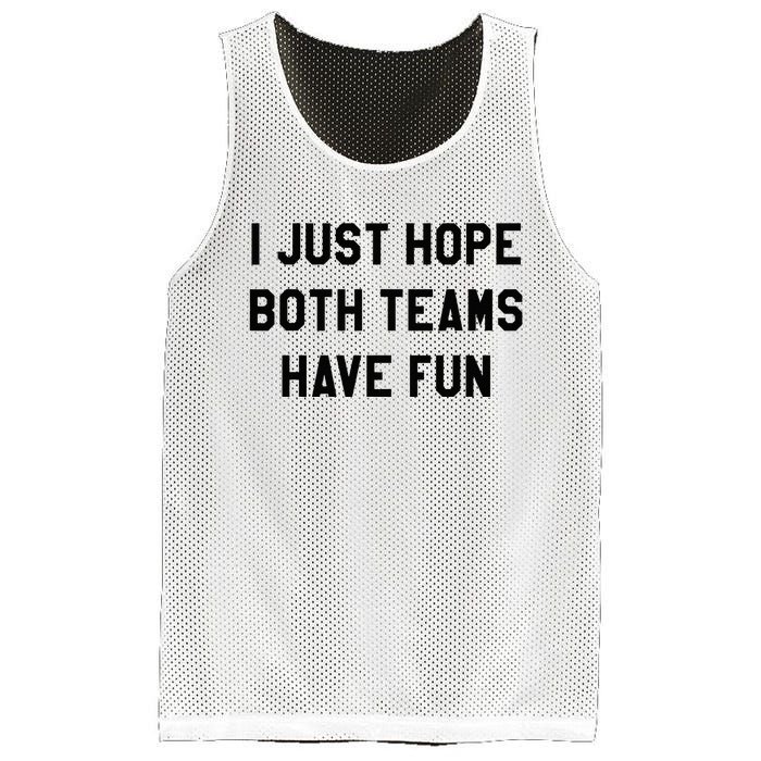 I Just Hope Both Teams Have Fun For Men Women Kids Mesh Reversible Basketball Jersey Tank