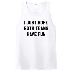 I Just Hope Both Teams Have Fun For Men Women Kids PosiCharge Competitor Tank