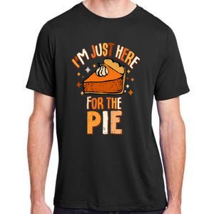 I'm Just Here For The Pie Thanksgiving Fall Autumn Retro Adult ChromaSoft Performance T-Shirt