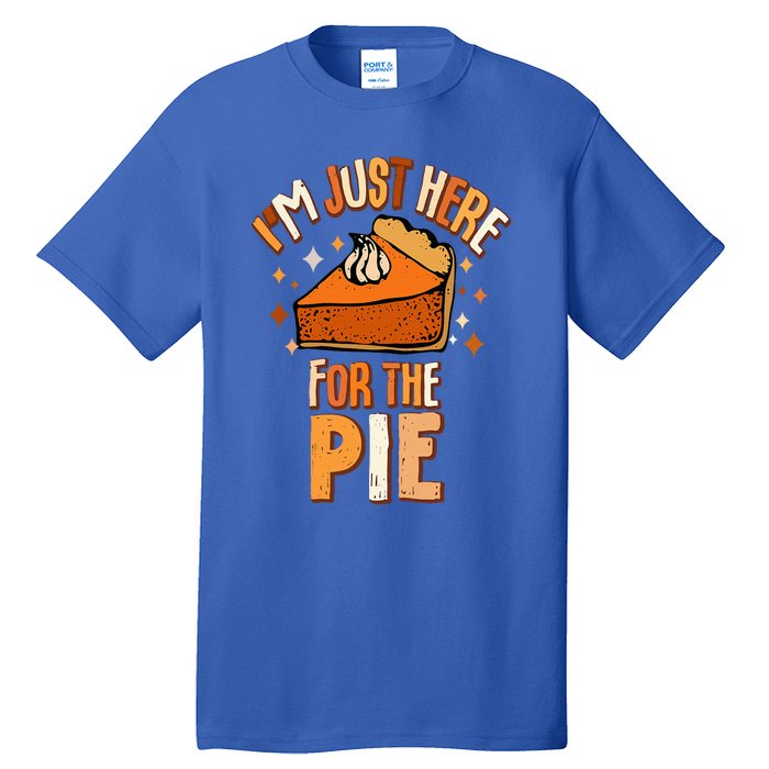 I'm Just Here For The Pie Thanksgiving Fall Autumn Retro Tall T-Shirt