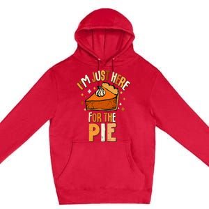 I'm Just Here For The Pie Thanksgiving Fall Autumn Retro Premium Pullover Hoodie