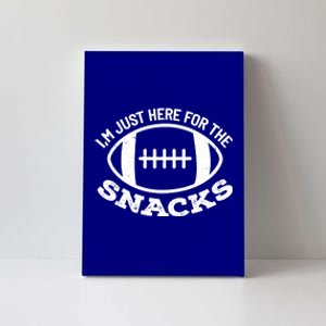 I'm Just Here For The Snacks Funny Football Sports Gift Canvas