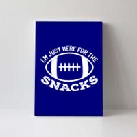 I'm Just Here For The Snacks Funny Football Sports Gift Canvas