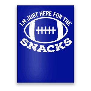 I'm Just Here For The Snacks Funny Football Sports Gift Poster