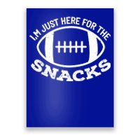 I'm Just Here For The Snacks Funny Football Sports Gift Poster