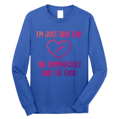 Im Just Here For The Commercials And The Food Gift Long Sleeve Shirt