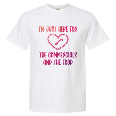 Im Just Here For The Commercials And The Food Gift Garment-Dyed Heavyweight T-Shirt