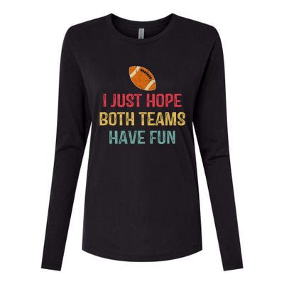 I Just Hope Both Teams Have Fun Or Funny Football Gift Womens Cotton Relaxed Long Sleeve T-Shirt