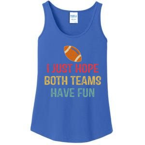 I Just Hope Both Teams Have Fun Or Funny Football Gift Ladies Essential Tank