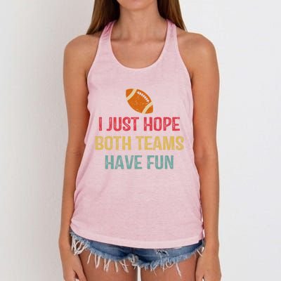 I Just Hope Both Teams Have Fun Or Funny Football Gift Women's Knotted Racerback Tank