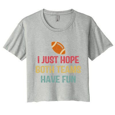 I Just Hope Both Teams Have Fun Or Funny Football Gift Women's Crop Top Tee