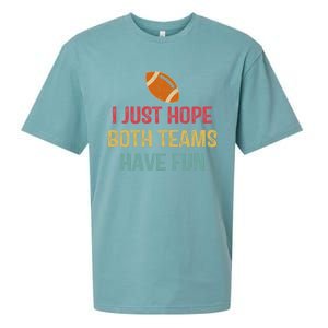 I Just Hope Both Teams Have Fun Or Funny Football Gift Sueded Cloud Jersey T-Shirt