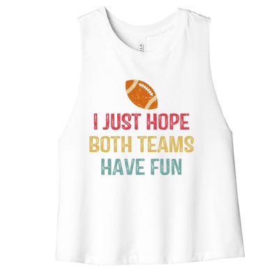 I Just Hope Both Teams Have Fun Or Funny Football Gift Women's Racerback Cropped Tank