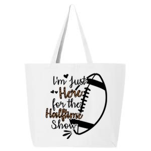 I'm Just Here For The Halftime Show Cute Gift 25L Jumbo Tote