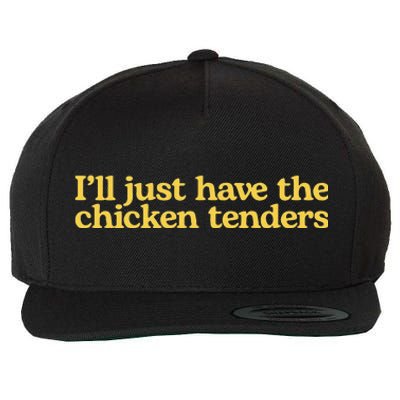 I'll Just Have The Chicken Tenders Funny Wool Snapback Cap