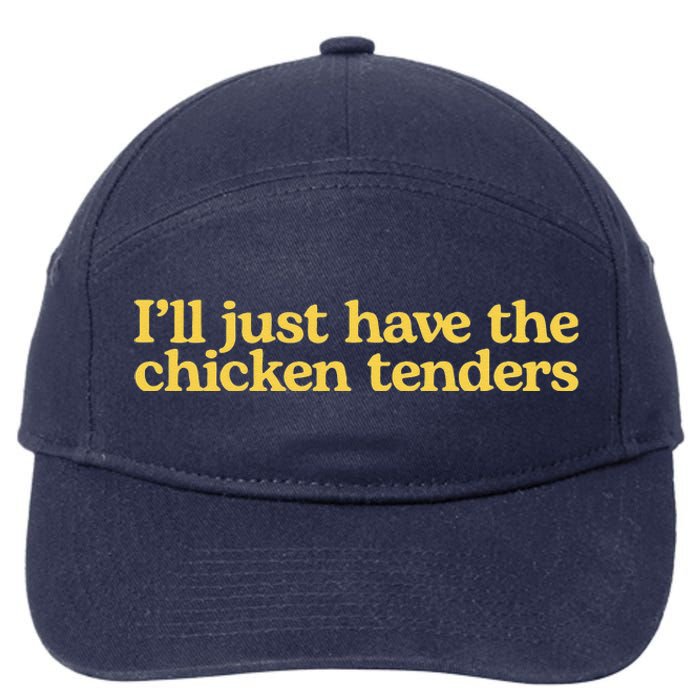 I'll Just Have The Chicken Tenders Funny 7-Panel Snapback Hat