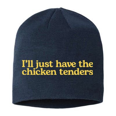 I'll Just Have The Chicken Tenders Funny Sustainable Beanie