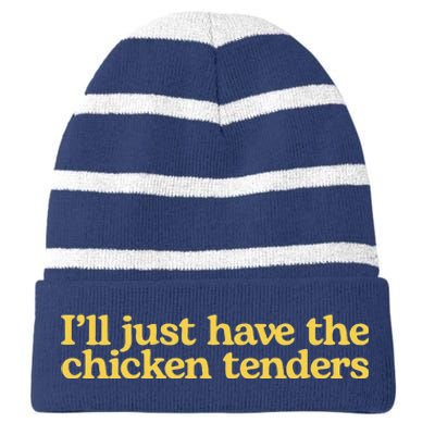 I'll Just Have The Chicken Tenders Funny Striped Beanie with Solid Band