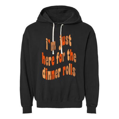 I'm Just Here For The Dinner Rolls Retro Thanksgiving Bread Garment-Dyed Fleece Hoodie