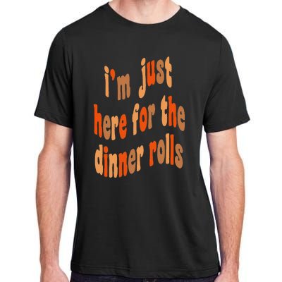 I'm Just Here For The Dinner Rolls Retro Thanksgiving Bread Adult ChromaSoft Performance T-Shirt