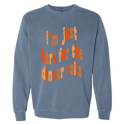 I'm Just Here For The Dinner Rolls Retro Thanksgiving Bread Garment-Dyed Sweatshirt