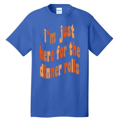 I'm Just Here For The Dinner Rolls Retro Thanksgiving Bread Tall T-Shirt