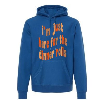 I'm Just Here For The Dinner Rolls Retro Thanksgiving Bread Premium Hoodie