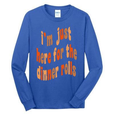 I'm Just Here For The Dinner Rolls Retro Thanksgiving Bread Tall Long Sleeve T-Shirt